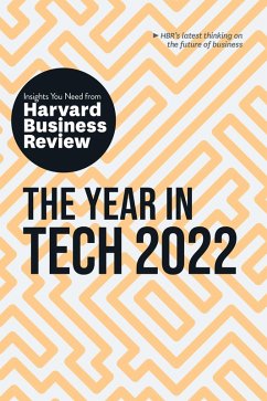 The Year in Tech 2022: The Insights You Need from Harvard Business Review (eBook, ePUB) - Review, Harvard Business; Downes, Larry; Meister, Jeanne C.; Yoffie, David B.; Gavet, Maelle