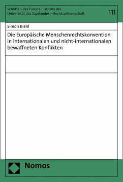 Die Europäische Menschenrechtskonvention in internationalen und nicht-internationalen bewaffneten Konflikten (eBook, PDF) - Biehl, Simon