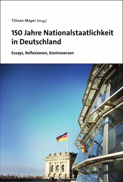 150 Jahre Nationalstaatlichkeit in Deutschland (eBook, PDF)