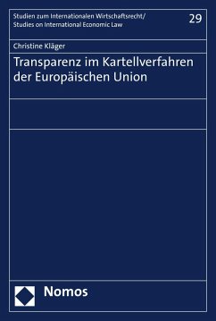 Transparenz im Kartellverfahren der Europäischen Union (eBook, PDF) - Kläger, Christine