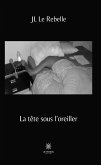 La tête sous l'oreiller (eBook, ePUB)