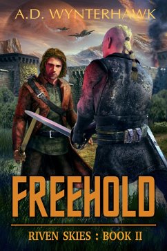 Freehold (Riven Skies, #2) (eBook, ePUB) - Wynterhawk, A. D.