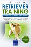 Retriever Training - Hundetraining für Deinen Golden Retriever (eBook, ePUB)