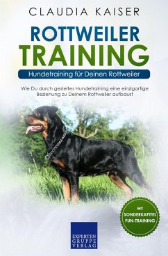 Rottweiler Training - Hundetraining für Deinen Rottweiler (eBook, ePUB) - Kaiser, Claudia