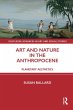 Art and Nature in the Anthropocene... - Bild 1
