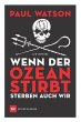 Wenn der Ozean stirbt, sterben auch wir... - Bild 1