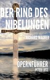 Der Ring des Nibelungen - Opernführer (eBook, ePUB)