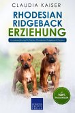 Rhodesian Ridgeback Erziehung - Hundeerziehung für Deinen Rhodesian Ridgeback Welpen (eBook, ePUB)