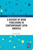A History of Book Publishing in Contemporary Latin America (eBook, ePUB)