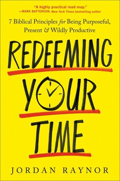 Redeeming Your Time (eBook, ePUB) - Raynor, Jordan