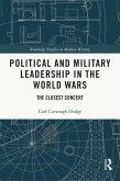 Political and Military Leadership in the World Wars (eBook, PDF) Political and Military Leadership in the World Wars (eBook, PDF)