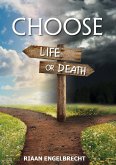 Choose Life or Death (In pursuit of God, #3) (eBook, ePUB) Choose Life or Death (In pursuit of God, #3) (eBook, ePUB)