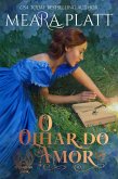 O Olhar do Amor (FARTHINGALE SERIES My Fair Lily The Duke I'm Going To Marry Rules For Reforming A Rake A Midsummer, #1) (eBook, ePUB)