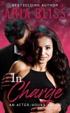 In Charge (An After-Hours Affair, #1) (eBook, ePUB) In Charge (An After-Hours Affair, #1) (eBook, ePUB)