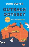 Outback Odyssey: Travels in Hidden Australia (Round The World Travels, #2) (eBook, ePUB)