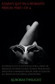 A Man's Lust in a Woman's Prison: Part 1 of 4 (eBook, ePUB) A Man's Lust in a Woman's Prison: Part 1 of 4 (eBook, ePUB)