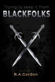 Trying to keep it from Blackfolks (eBook, ePUB)