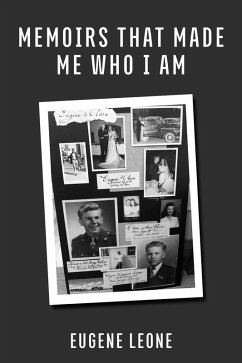 Memoirs That Made Me Who I Am (eBook, ePUB) - Leone, Eugene