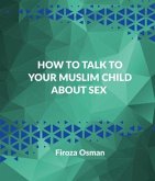 How to talk to your Muslim child about sex (eBook, ePUB)