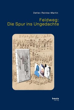 Feldweg: Die Spur ins Ungedachte (eBook, PDF) - Reinke-Martin, Detlev