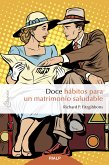 Doce hábitos para un matrimonio saludable (eBook, ePUB)