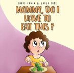 Mommy, Do I Have to Eat This? (eBook, ePUB)