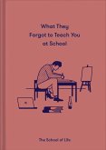 What They Forgot To Teach You At School (eBook, ePUB)