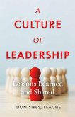 A Culture of Leadership--Lessons Learned and Shared (eBook, ePUB)