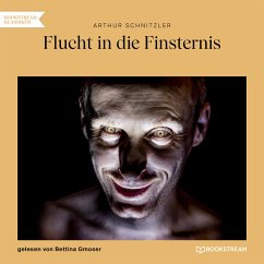 Flucht in die Finsternis (Ungekürzt) (MP3-Download) - Schnitzler, Arthur