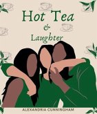 Hot Tea and Laughter (eBook, ePUB) Hot Tea and Laughter (eBook, ePUB)
