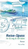 Reise-Spass - Hin & weg & voll dabei (eBook, ePUB)