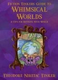 Fiction Tinker's Guide to Whimsical Worlds (eBook, ePUB)