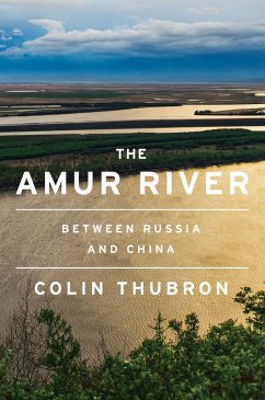 The Amur River (eBook, ePUB) - Thubron, Colin