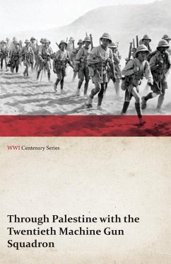 Cover Through Palestine with the Twentieth Machine Gun Squadron (WWI Centenary Series) (eBook, ePUB)