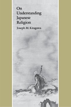 On Understanding Japanese Religion (eBook, ePUB) - Kitagawa, Joseph Mitsuo