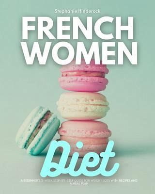 French Women Diet (eBook, ePUB) French Women Diet (eBook, ePUB)