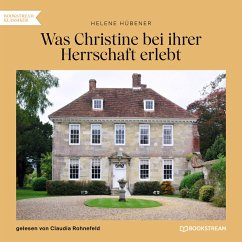 Was Christine bei ihrer Herrschaft erlebt (MP3-Download) - Hübener, Helene