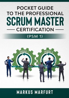 Pocket guide to the Professional Scrum Master Certification (PSM 1) (eBook, ePUB)