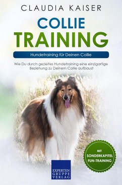 Collie Training - Hundetraining für Deinen Collie (eBook, ePUB) - Kaiser, Claudia