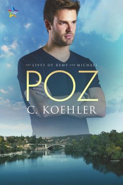 Poz (The Lives of Remy and Michael, #1) (eBook, ePUB) - Koehler, C.