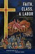Faith, Class, and Labor (eBook, ePUB) - Bild 1