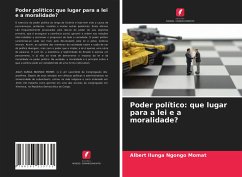 Poder político: que lugar para a lei e a moralidade? - Ngongo Momat, Albert Ilunga