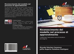 Riconoscimento del modello nel processo di apprendimento - Sánchez Casanova, Ricardo;Paladines Rodríguez, Joffre Ruperto