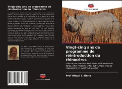 Vingt-cinq ans de programme de réintroduction du rhinocéros - Sinha, Prof Bitapi C