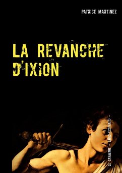 La Revanche d'Ixion - Martinez, Patrice