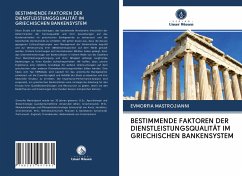 BESTIMMENDE FAKTOREN DER DIENSTLEISTUNGSQUALITÄT IM GRIECHISCHEN BANKENSYSTEM - Mastrojianni, Evmorfia