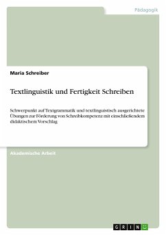 Textlinguistik und Fertigkeit Schreiben - Schreiber, Maria