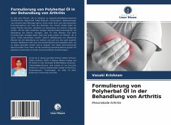 Formulierung von Polyherbal Öl in der Behandlung von Arthritis - Krishnan, Vasuki