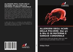 ALLERGENI DEGLI ACARI DELLA POLVERE: Der p1 & Blo t5 IN MATERNA E SANGUE CORDONALE - Shah, Shilpa