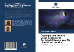 Ökologie von Wildife unter besonderer Berücksichtigung von Gir Lion (P.leo persica) - Sinha, Prof Bitapi C
